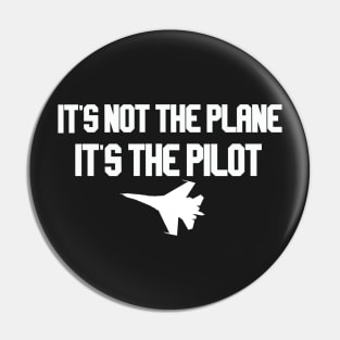 it's not the plane it's the pilot plane black and white Pin