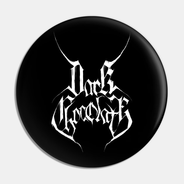 Dark Chocolate Black Metal Logo Pin by Kudden