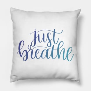 Just Breathe - Script Lettering Pillow