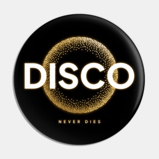 DISCO  - Never Dies Gold (White) Pin