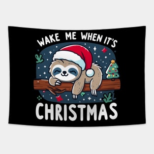 Wake Me When It's Christmas Cute Sloth Xmas Design Tapestry