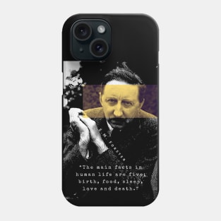 E.M. Forster portrait and quote: The main facts in human life are five: birth, food, sleep, love and death. Phone Case