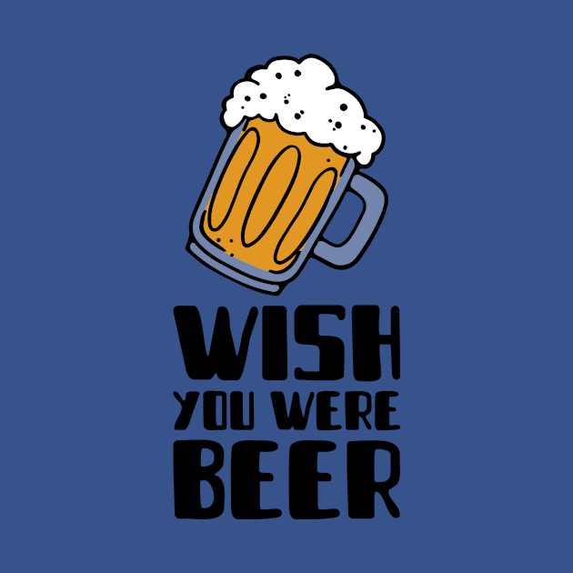 Wish you were beer by Weldomain