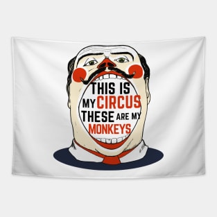 this is my circus these are my monkeys Tapestry