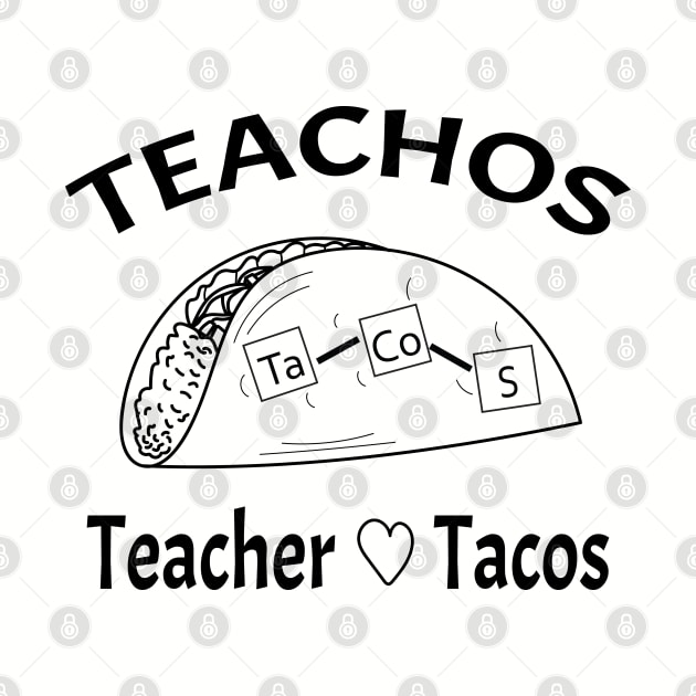 Teacher Love Tacos by ulunkz