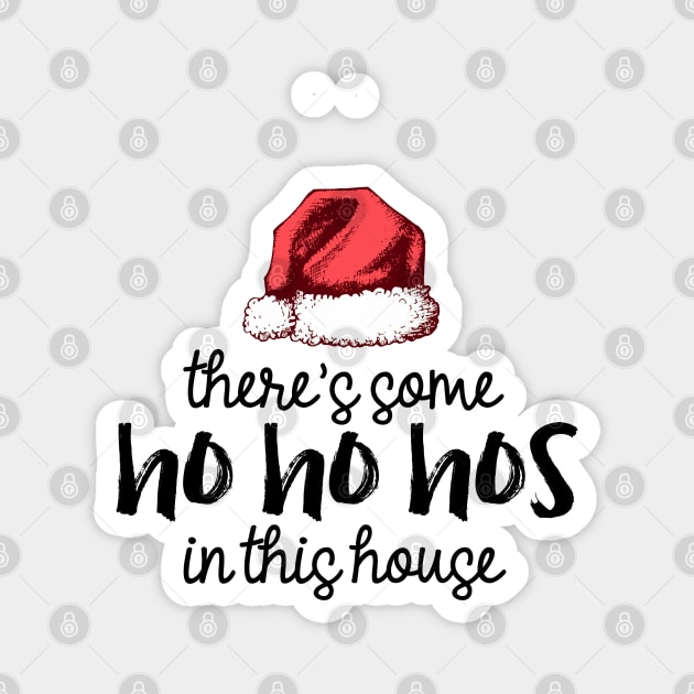 There's Some Hos in This House Magnet by hawkadoodledoo