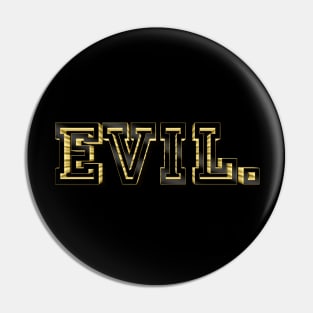 E V I L .   Gold Futuristic 3000 Design Pin