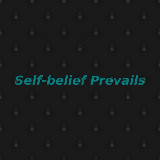 Self-belief Prevails by Mohammad Ibne Ayub
