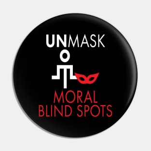 Unmask Moral Blind Spots Pin
