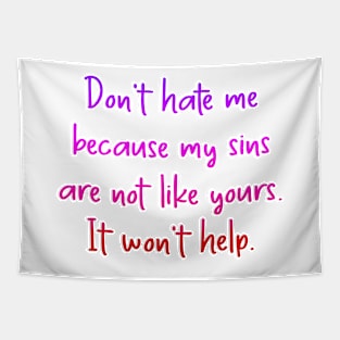 Don't hate me because my sins Tapestry