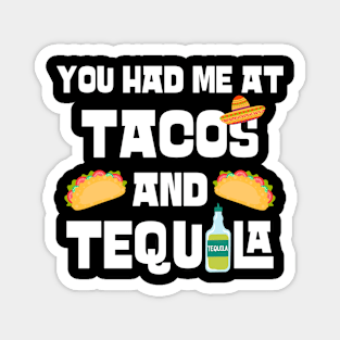 You Had Me at Tacos and Tequila Cinco De Mayo Magnet