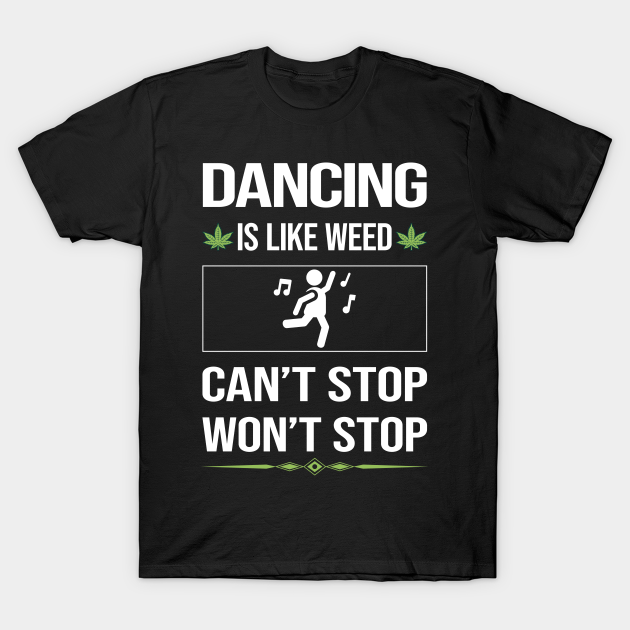 Discover Funny Cant Stop Dancing Dance Dancer - Dancing - T-Shirt