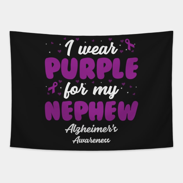 Alzheimers Awareness - I Wear Purple For My Nephew Tapestry by CancerAwarenessStore