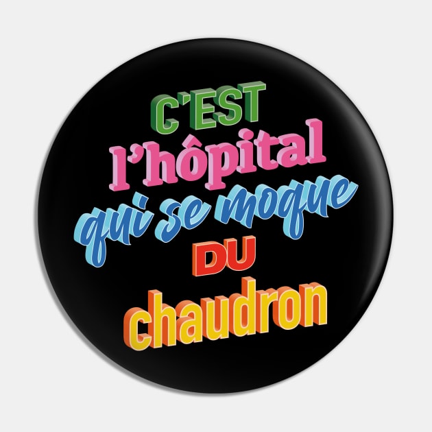 L'hôpital se moque du chaudron Pin by Graph'Contact