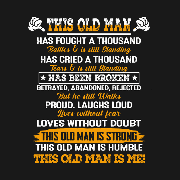 This old man has fought a thousand battles and is still standing T SHIRT by titherepeat