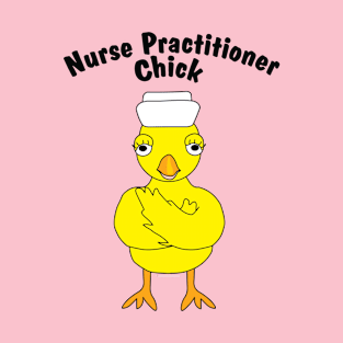 Nurse Practitioner Chick T-Shirt