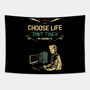 Choose life don't touch my gaming pc re:color 03 Tapestry