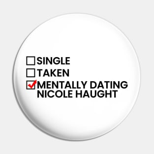 Mentally Dating Nicole Haught - Black Font Pin