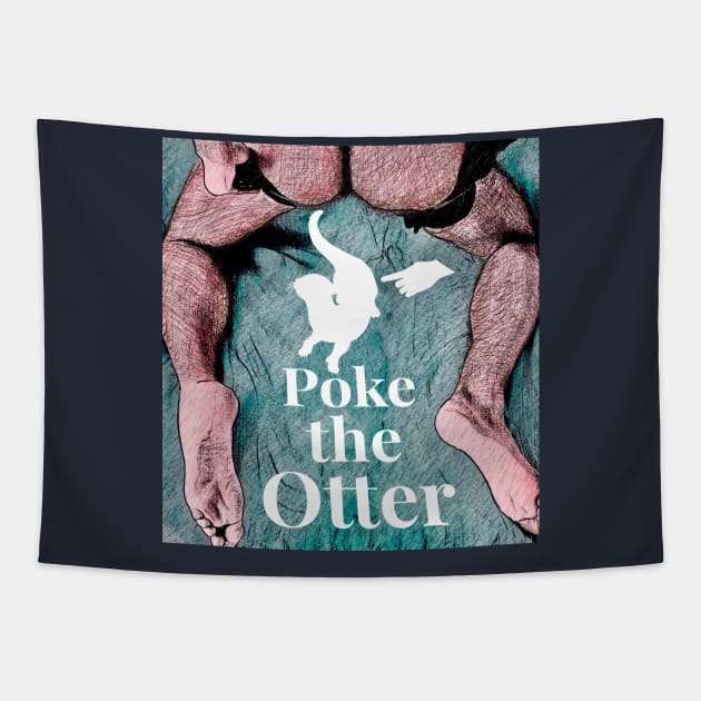 Poke the Otter - Gay Otter - Tapestry