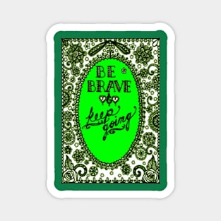 Be Brave Magnet