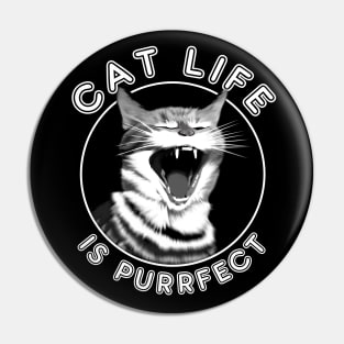 Cat life is purrfect Pin