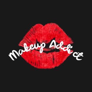 Makeup Addict T-Shirt