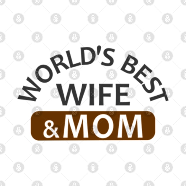 World's Best Wife & Mom by Mas Design