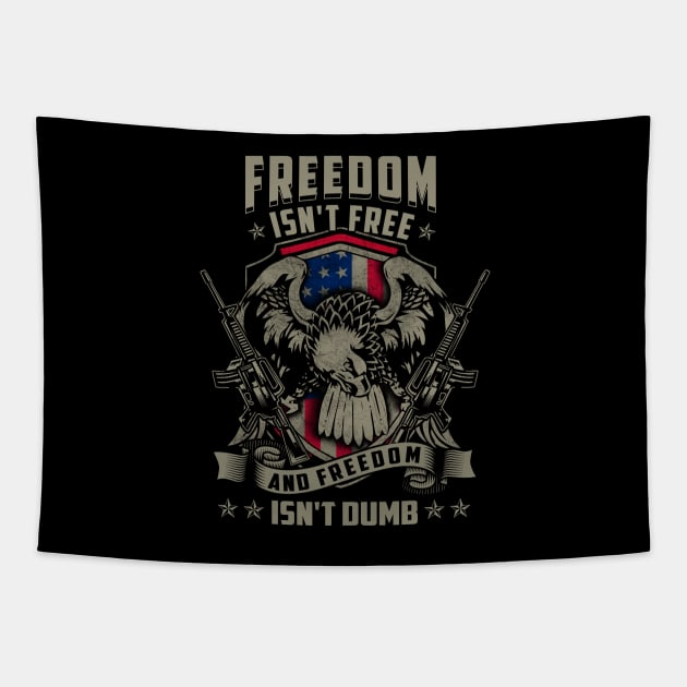 Freedom isn't Free, and Freedom isn't Dumb Tapestry by PrintArtdotUS