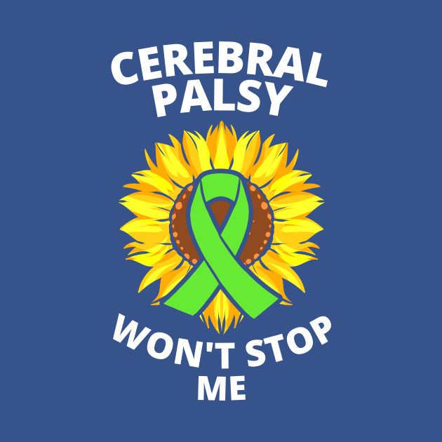 Discover Cerebral Palsy Awareness CP Won't Stop Me - Cerebral Palsy - T-Shirt