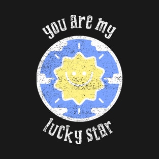 You Are My Lucky Star T-Shirt