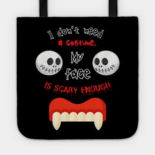 My face is scary enough comical vampire Tote