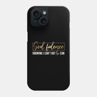 Godfidence Knowing I Can't But he Can Christian 2 Phone Case