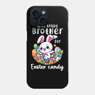 Will Trade Brother For Easter Candy I Egg Hunting Phone Case