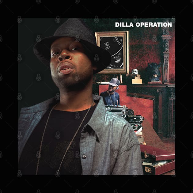 Dilla Operation by DIGABLETEEZ