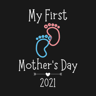 My First MOther's Day 2021 T-Shirt