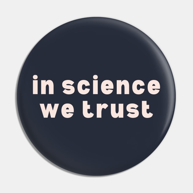 In Science We Trust Pin by High Altitude