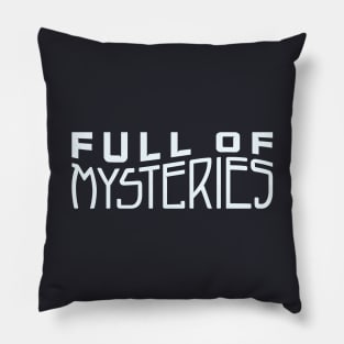 Full of Mysteries Pillow