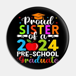 Proud Sister Of 2024 Pre School Graduate Graduation Pre K Pin