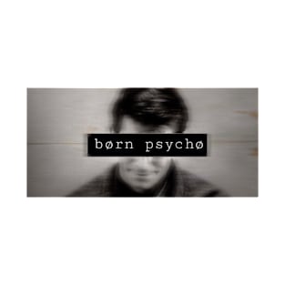 Born Psycho T-Shirt