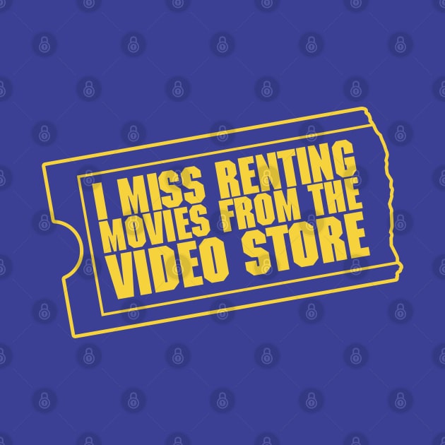 I miss renting movies from the video store by GodsBurden