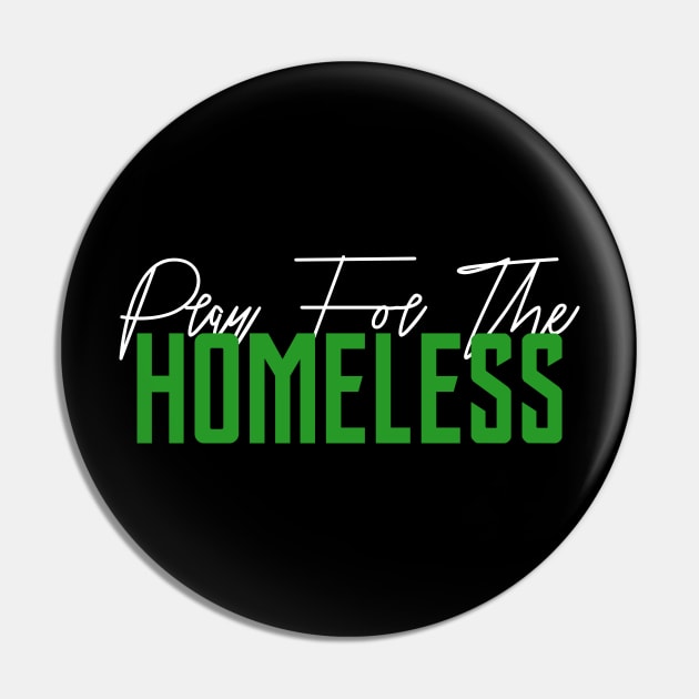 Pray For The Homeless And Support Homelessness Community Pin by mangobanana