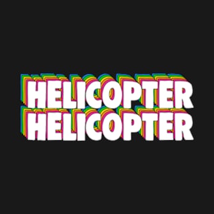 Helicopter Helicopter Meme T-Shirt