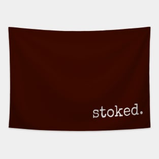 Stoked. Minimalistic Inspirational Excited Statement Tapestry
