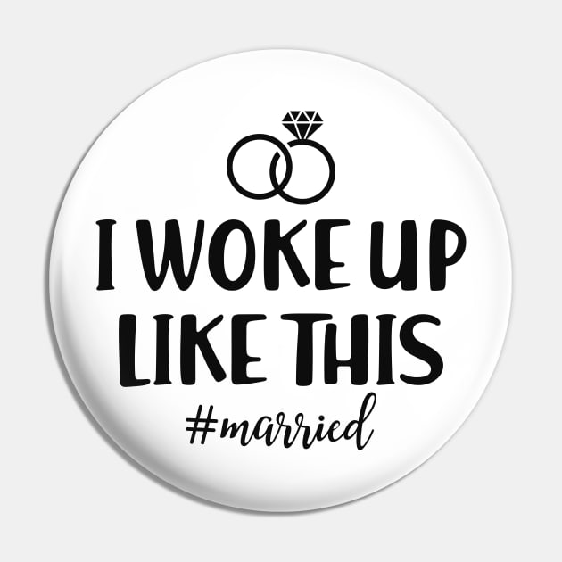 Newlywed - I woke up like this #married Pin by KC Happy Shop