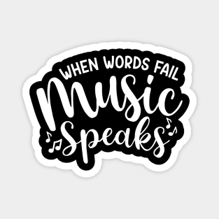 When Words Fail Music Speaks Magnet