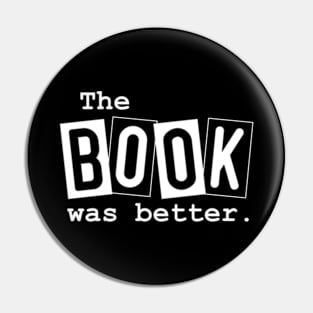 The Book was Better Pin