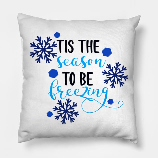 Tis the Season To Be Freezing Pillow by maddie55meadows