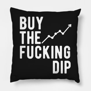 Buy the Fucking Dip Pillow