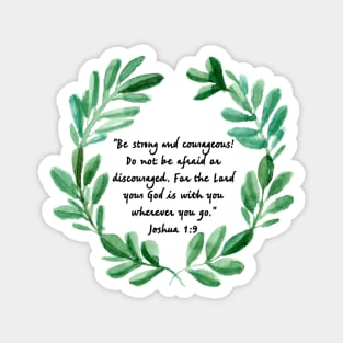 Be Strong and Courageous - Joshua 1:9 | Scripture | Christian Art Magnet