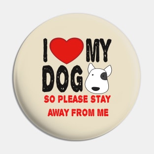 I LOVE MY DOG Pin